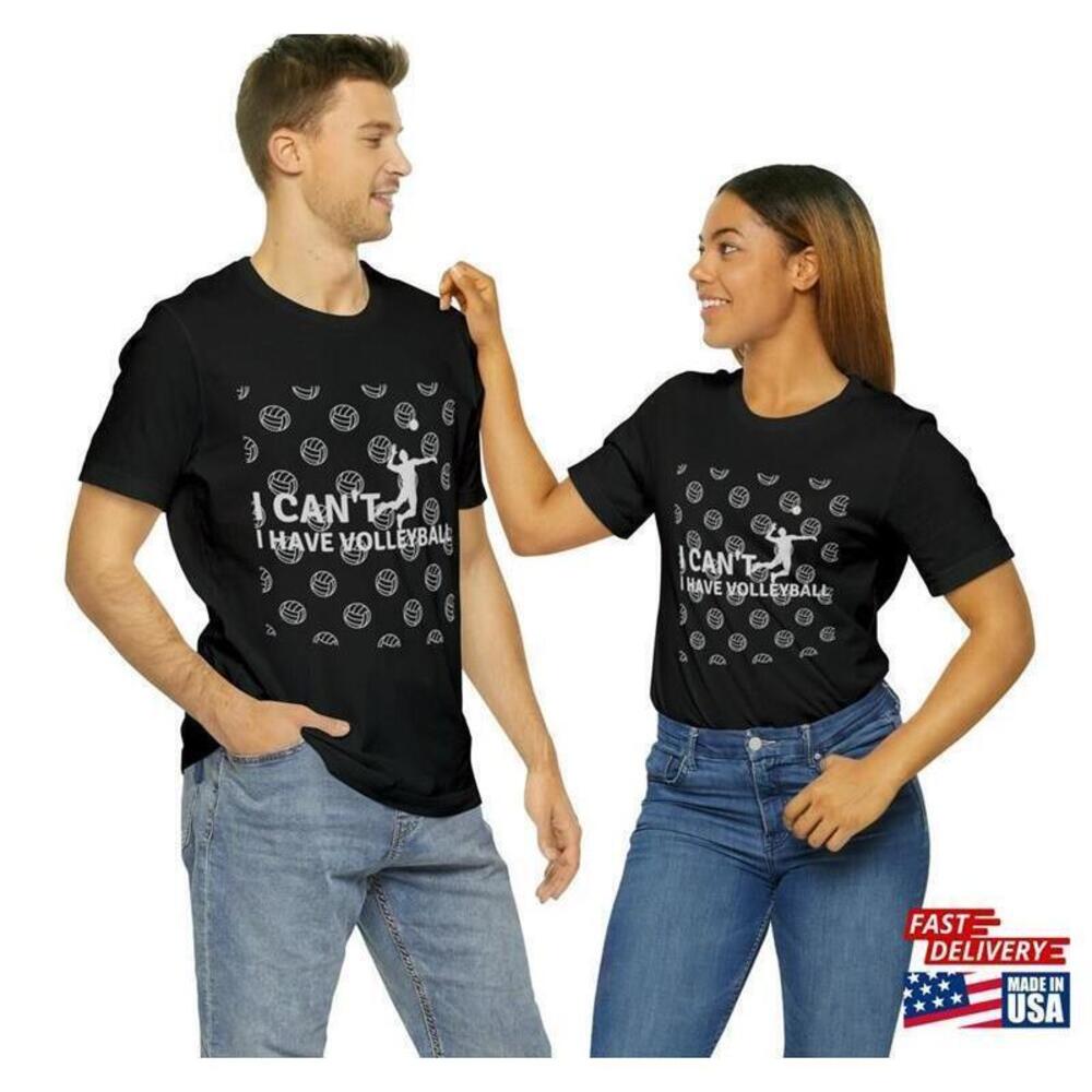 I Canot Have Volleyball T Shirt Classic